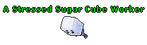 A Stressed Sugar Cube Worker.gif